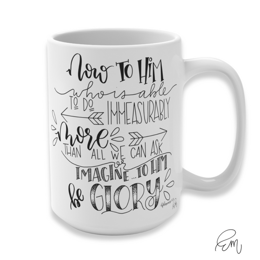 CERAMIC MUG | "To Him Be Glory" featuring art by Emily (15 oz.)